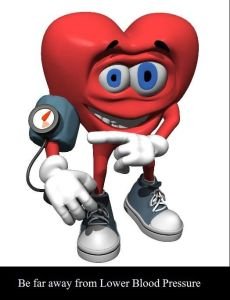 Be far away from Lower Blood Pressure